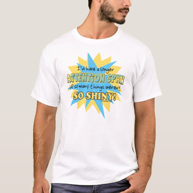 T-shirt Humour brillant de durée d'attention (Devant)