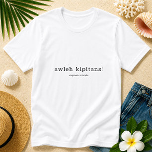 T-shirt Humour dans le dialecte caïmanais Awleh Kipitans