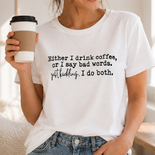 T-shirt Humour de café sarcastique Mauvais mots