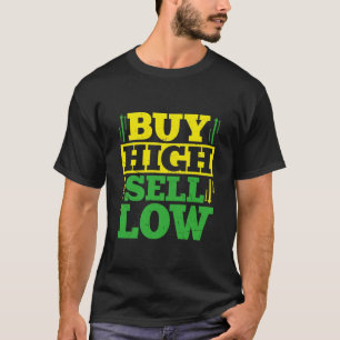 T-shirt Humour de trading Gras "Acheter haut vendr