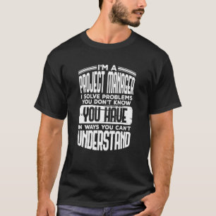 T-shirt Humour de travail du gestionnaire de projet amusan