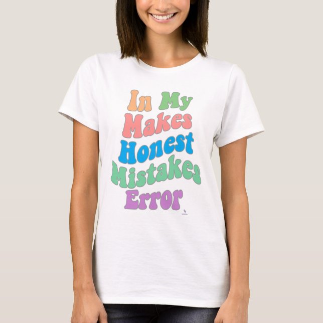 T-shirt Humour d'erreur de l'ère de l'erreur d'honnêteté (Devant)