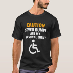 T-shirt Humour drôle en fauteuil roulant pour personnes ha