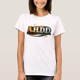 T-shirt Humour drôle sur le TDAH