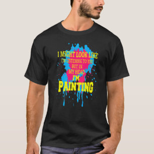 T-shirt Humour, je pourrais avoir l'air d'écouter, mais da