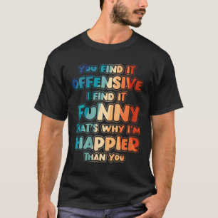 T-shirt Humour sarcastique offensant drôle pour femmes Cit