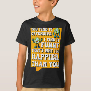 T-shirt Humour sarcastique offensant drôle pour femmes Cit
