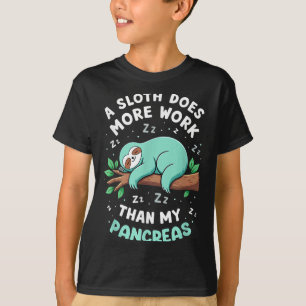 T-shirt Humour T1D T2d A Sloth Fait Plus De Travail Que Mo