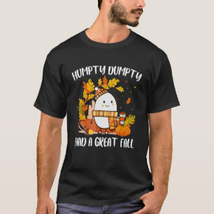 T-shirt Humpty Dumpty A Eu Une Grande Chute Heureuse Autom