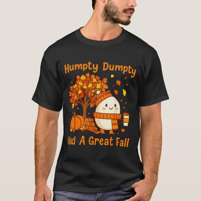 T-shirt Humpty Dumpty Had A Great Fall Halloween Thanksgiv (Devant)
