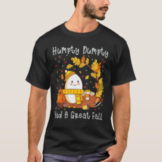 T-shirt Humpty Dumpty Had A Great Fall Happy Fall Y'all Th