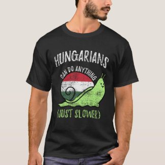 T-shirt Hungarians Can Do Anything Just Slower Hungary Vi