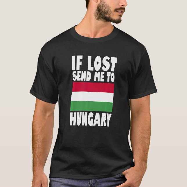 T-shirt Hungary Flag Design  If lost send me to Hungary Pr (Devant)