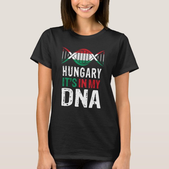 T-shirt Hungary It s In My DNA Proud Hungarian Hungary Fla (Devant)