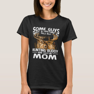 T-shirt Hunting Buddy Mine Calls Me Mom Mother s Day Deer 