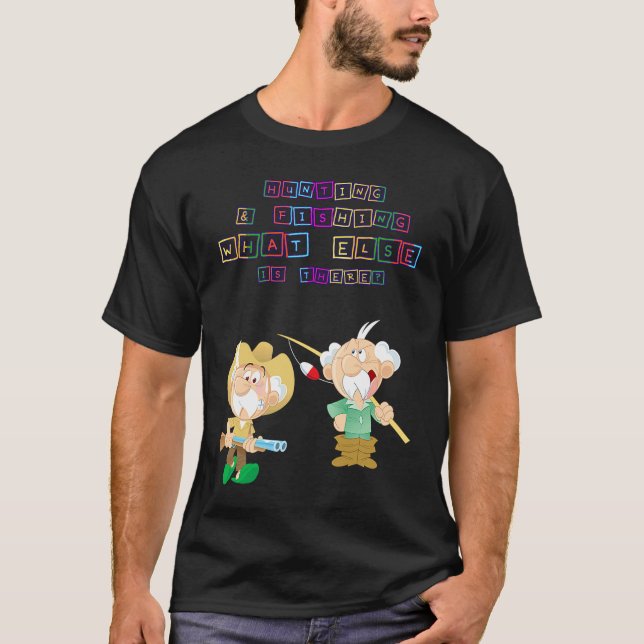 T-shirt Hunting & Fishing What Else  Humor Fun (Devant)