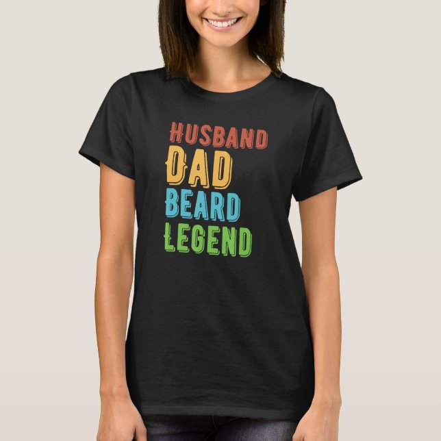 T-shirt Husband Dad Beard Legend Present For Father s Day  (Devant)