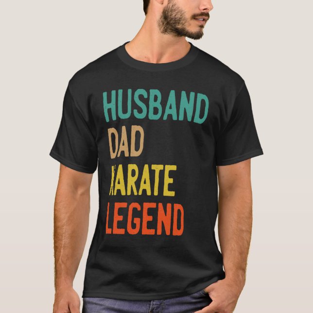 T-SHIRT HUSBAND DAD KARATE LEGEND  FATHERS DAY (Devant)