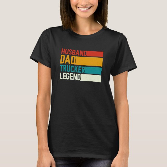 T-shirt Husband Dad Trucker Legend For Dad Trucker Dad Dri (Devant)