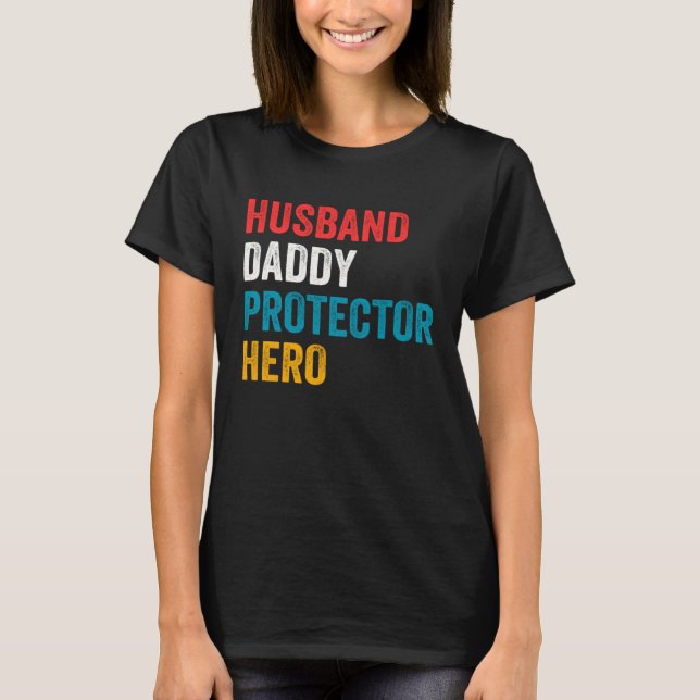 T-shirt Husband Daddy Protector Hero Father s Day Daddy (Devant)