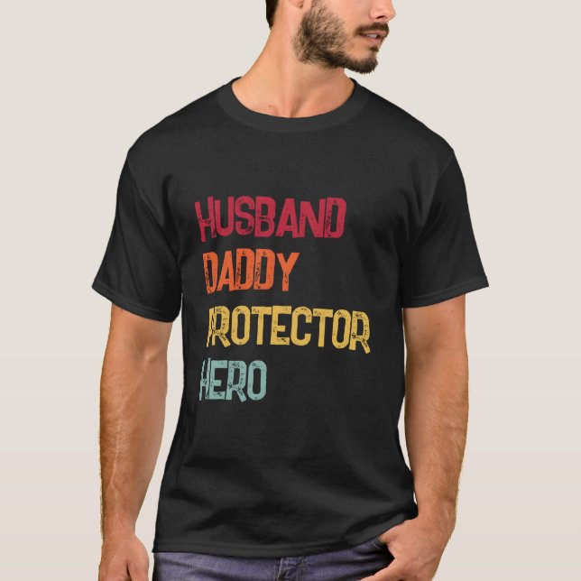 T-shirt Husband Daddy Protector Hero Fathers Day Dad (Devant)