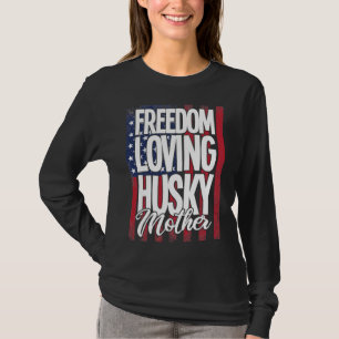 T-shirt Husky Chien Liberté Aimer Husky Mère
