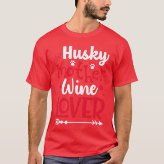 T-shirt Husky Mère Vin Lover Fête des mères Meilleure mama