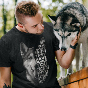 T-shirt Husky Si tu ne crois pas qu'ils ont des chiens d'â