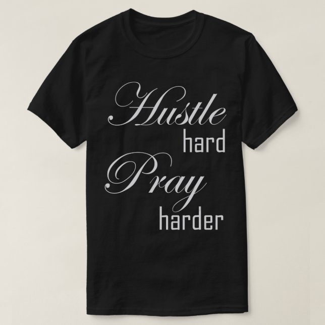 T-shirt Hustle dur Pray Harder (Design devant)