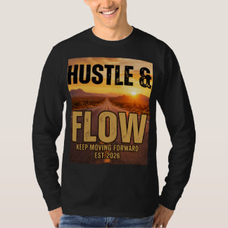 T-shirt "Hustle & Flow" - Keep Moving Forward. A premium s
