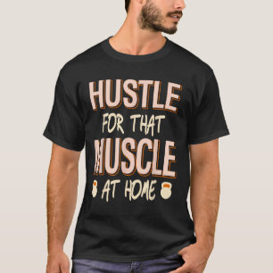 T-shirt Hustle Pour Ce Muscle Accueil Force Exercice