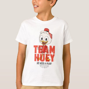 T-shirt Huy Duck  Équipe Huey - Nous avons besoin d'un pl