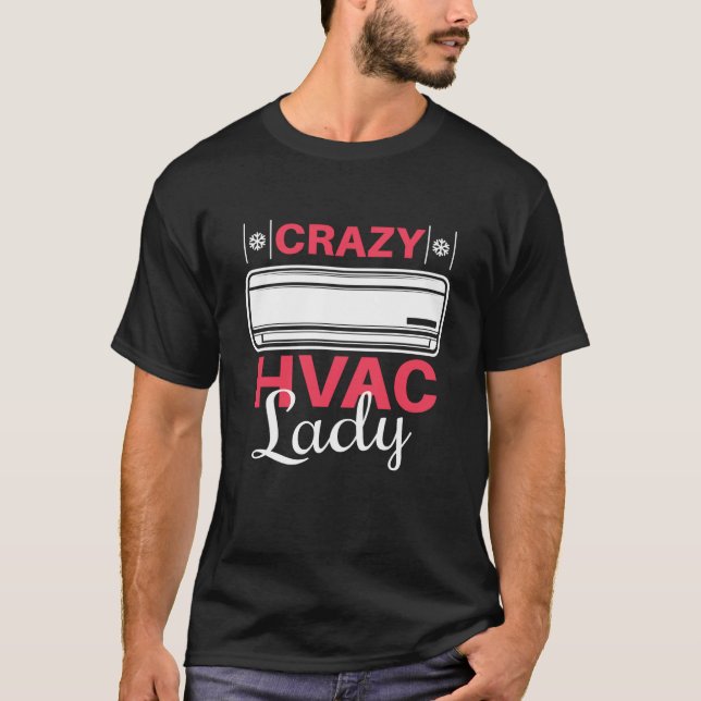 T-shirt HVAC  Crazy HVAC Lady Female HVAC Tech (Devant)