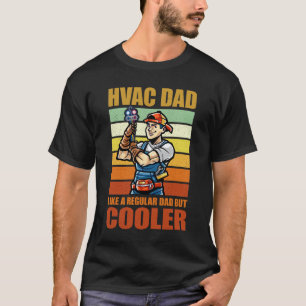 T-shirt HVAC Papa Comme Un Papa Normal Mais Glacière Drôle