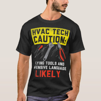 T-shirt HVAC Tech Caution Flying Tools HVAC Technician Ins
