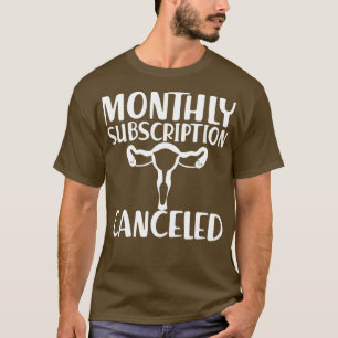 T-shirt Hystérectomie Abonnement mensuel annulé w