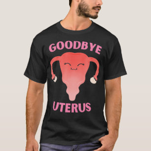 T-shirt Hystérectomie Adieu Uterus Suppression