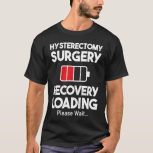 T-shirt Hystérectomie Chirurgie Récupération Chargement Ut