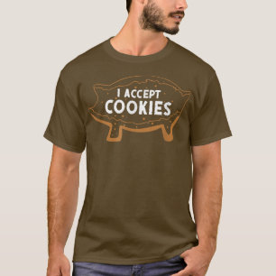 T-shirt I Accept Cookies Pig Mexican Candy Sweet Bread 