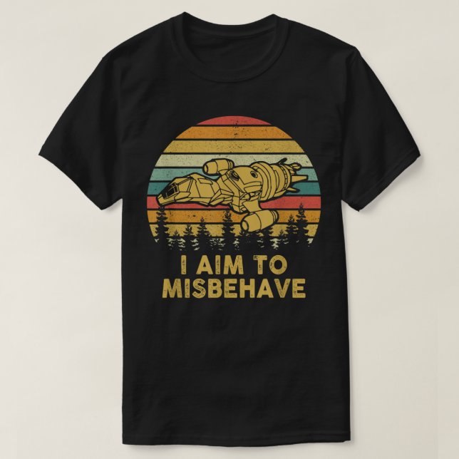 T-shirt I Aim To Misbehave (Design devant)