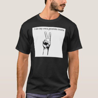 T-shirt I ainsi mes propres examens de prostate