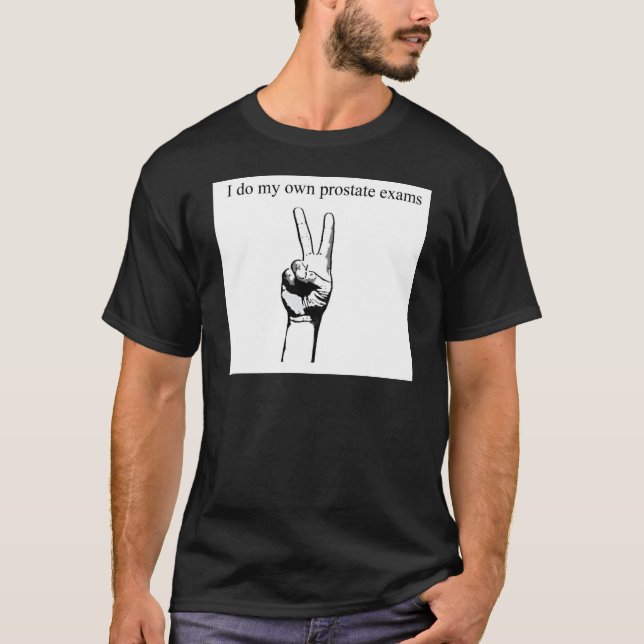 T-shirt I ainsi mes propres examens de prostate (Devant)