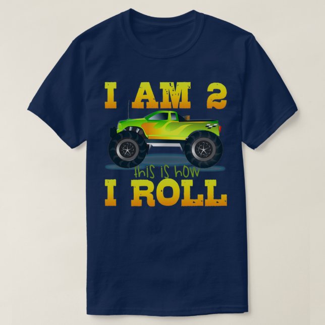 T-shirt I am 2 This is how I roll (Design devant)