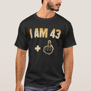 T-shirt I Am 43 Plus 1 Funny 44th Birthday 1976 1977 