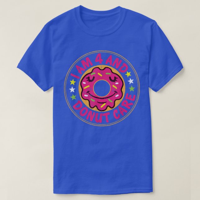 T-shirt I Am 4 And Donut Care Happy 4th Birthday Doughnut  (Design devant)
