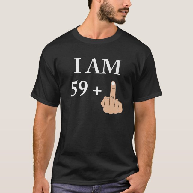 T-shirt I Am 59 Plus 1 Funny 60E Anniversaire 1960 1961 (Devant)
