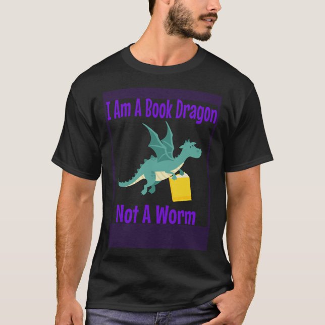 T-shirt I Am A Book Dragon Not A Worm (Devant)