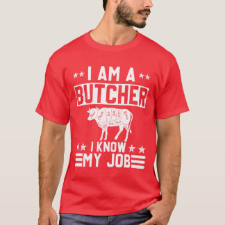 T-shirt I Am A Butcher I Know My Job Funny Design funny