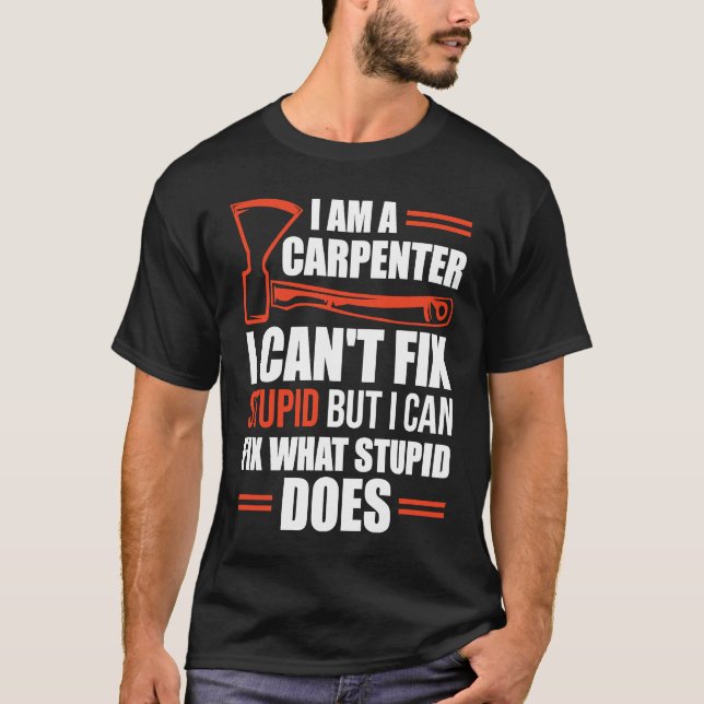 T-shirt I Am A Carpenter  Carpenters 1 (Devant)