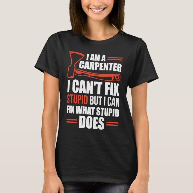 T-shirt I Am A Carpenter  Carpenters 1 (Devant)